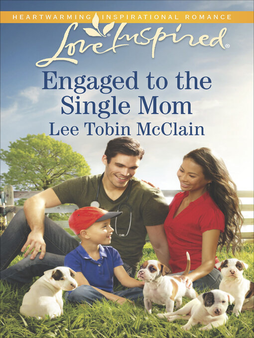 Title details for Engaged to the Single Mom by Lee Tobin McClain - Available